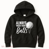 Always Wash Your Balls Golf Funny Golfing Sport Lover Kids Hoodie thumb 0