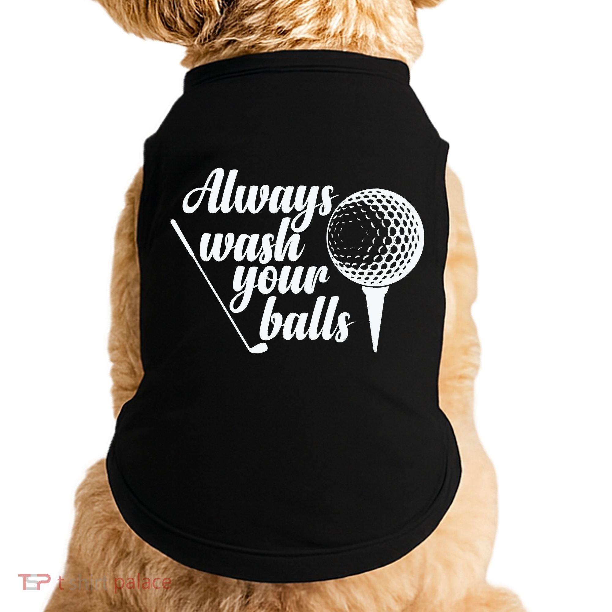 Always Wash Your Balls Golf Trendsport Doggie Tank