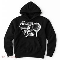 Always Wash Your Balls Golf Trendsport Hoodie thumb 0