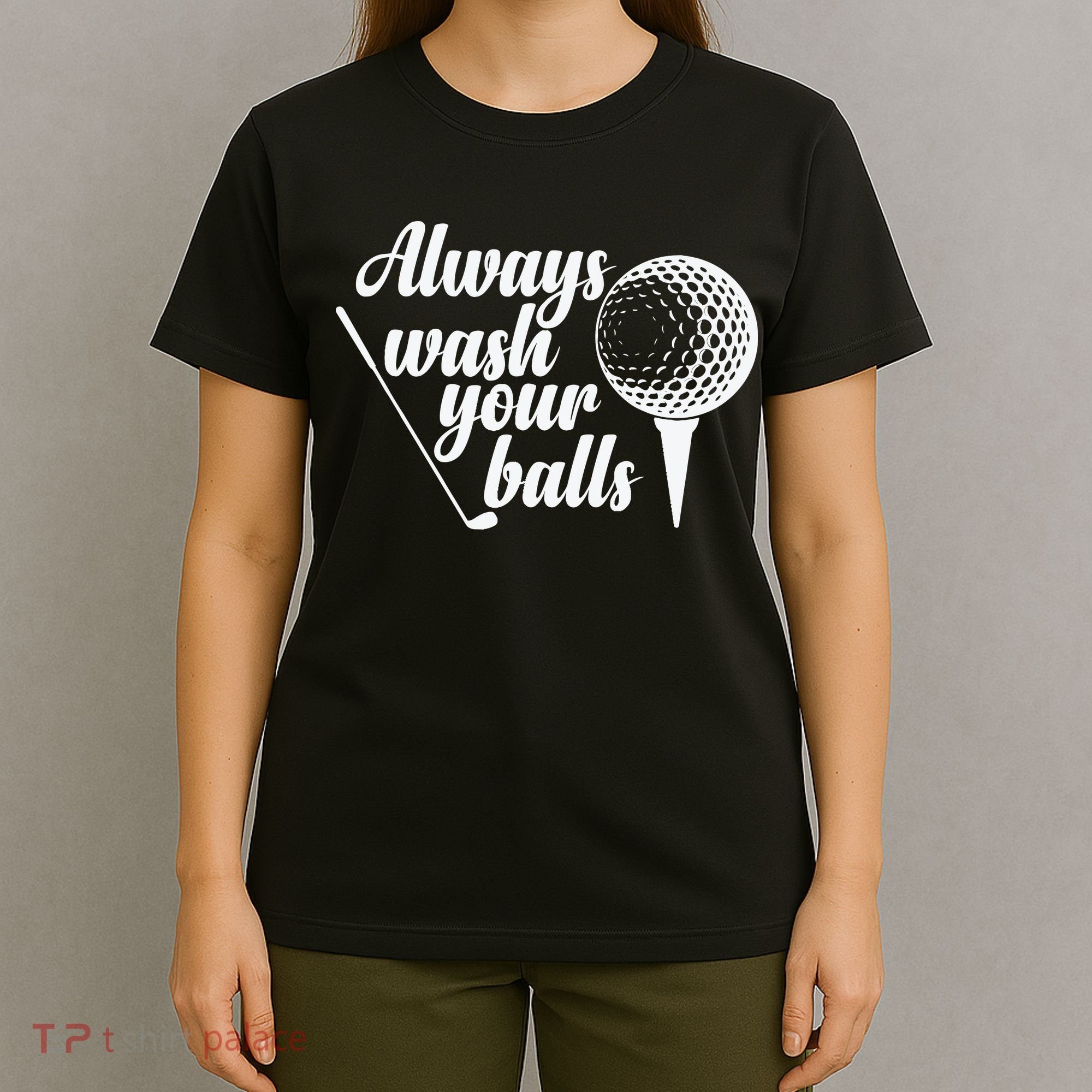 Always Wash Your Balls Golf Trendsport T-Shirt