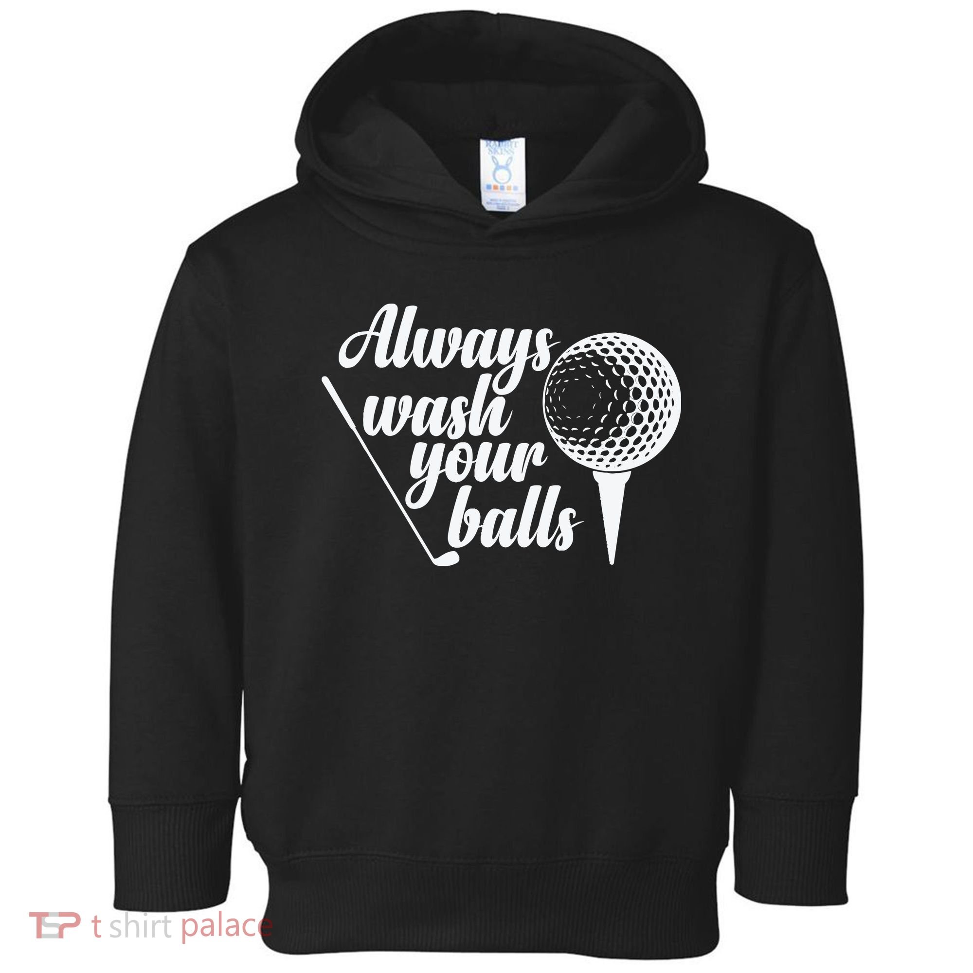 Always Wash Your Balls Golf Trendsport Toddler Hoodie