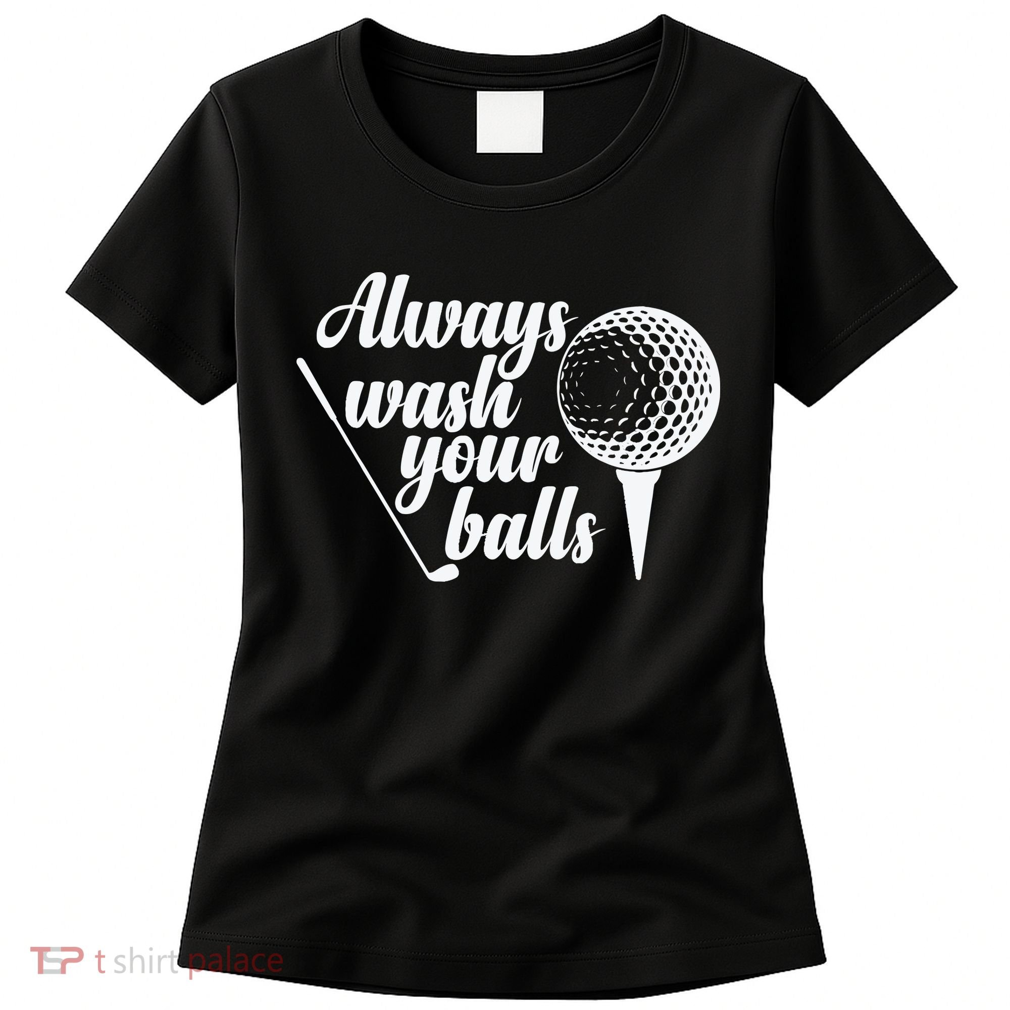 Always Wash Your Balls Golf Trendsport Women's T-Shirt