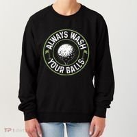 Always Wash Your Balls Golf Lover Golfer Golfing Life Women's Sweatshirt thumb 0