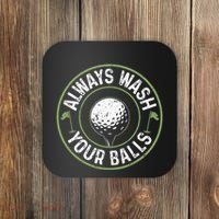 Always Wash Your Balls Golf Lover Golfer Golfing Life Coaster thumb 0