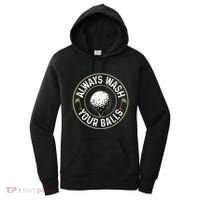 Always Wash Your Balls Golf Lover Golfer Golfing Life Women's Hoodie thumb 0