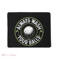 Always Wash Your Balls Golf Lover Golfer Golfing Life Mousepad thumb 0
