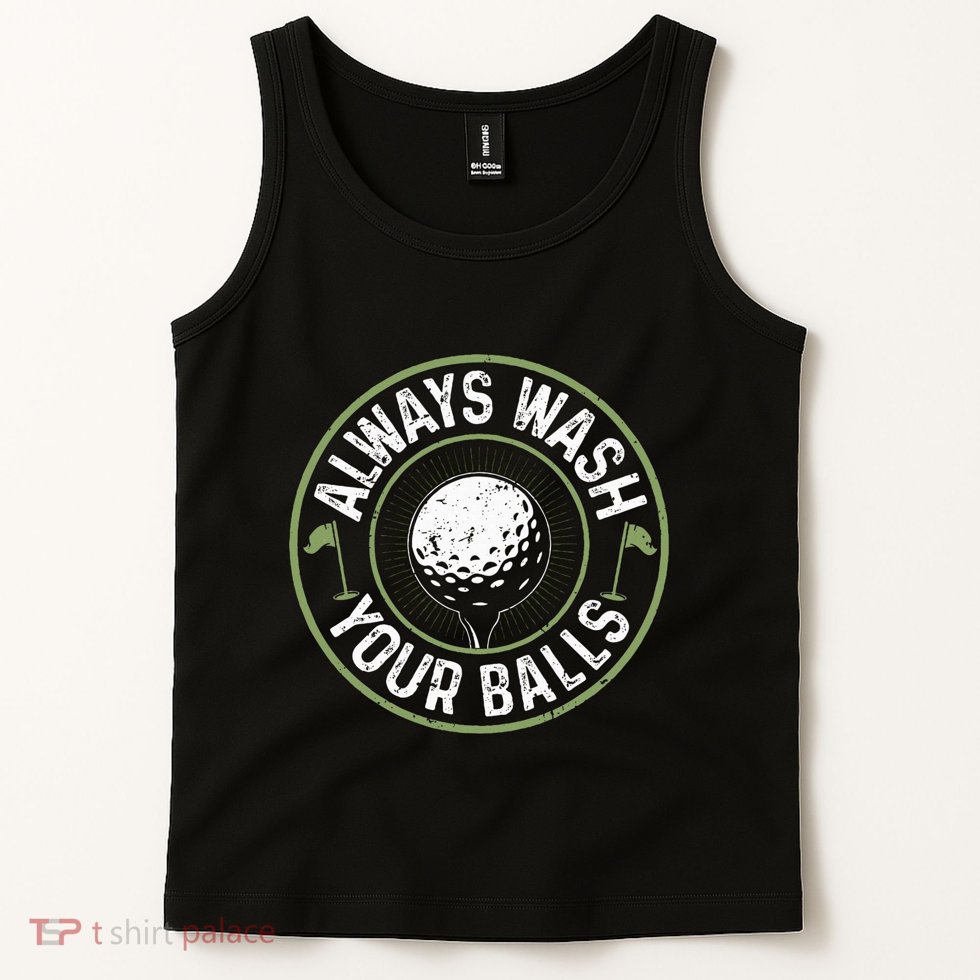 Always Wash Your Balls Golf Lover Golfer Golfing Life Tank Top