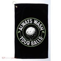 Always Wash Your Balls Golf Lover Golfer Golfing Life Golf Towel thumb 0