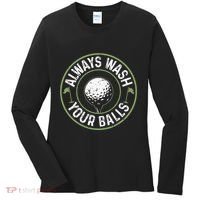 Always Wash Your Balls Golf Lover Golfer Golfing Life Women's Long Sleeve Shirt thumb 0
