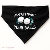 Always Wash Your Balls Golf Player Golf Lover Cute Awesom USA-Made Doggie Bandana thumb 0
