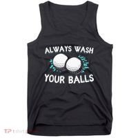 Always Wash Your Balls Golf Player Golf Lover Cute Awesom Tank Top thumb 0