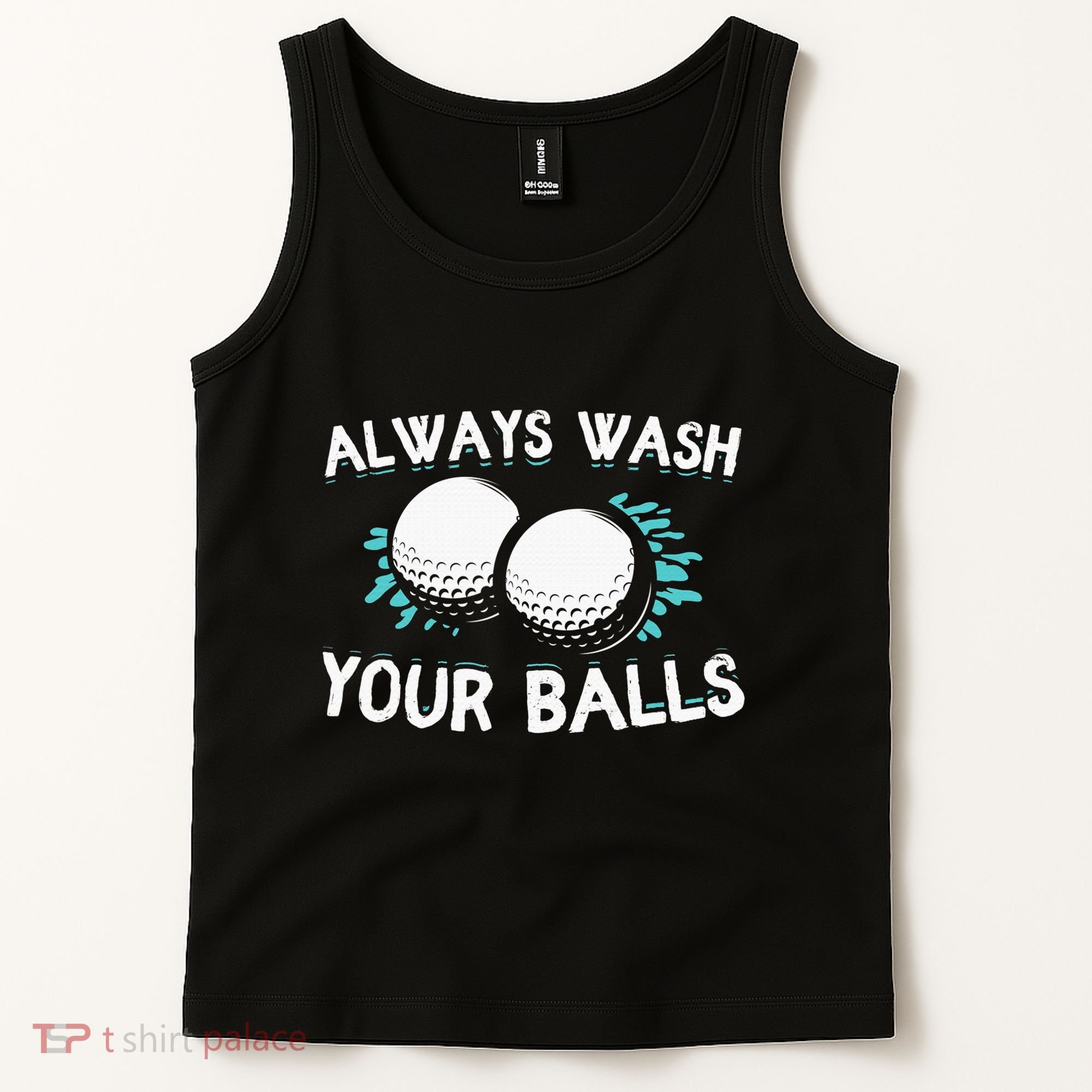 Always Wash Your Balls Golf Player Golf Lover Cute Awesom Tank Top