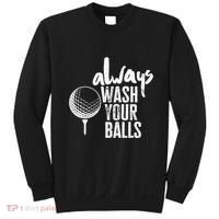 Always wash your balls Quote for a Golf Buddy Sweatshirt thumb 0