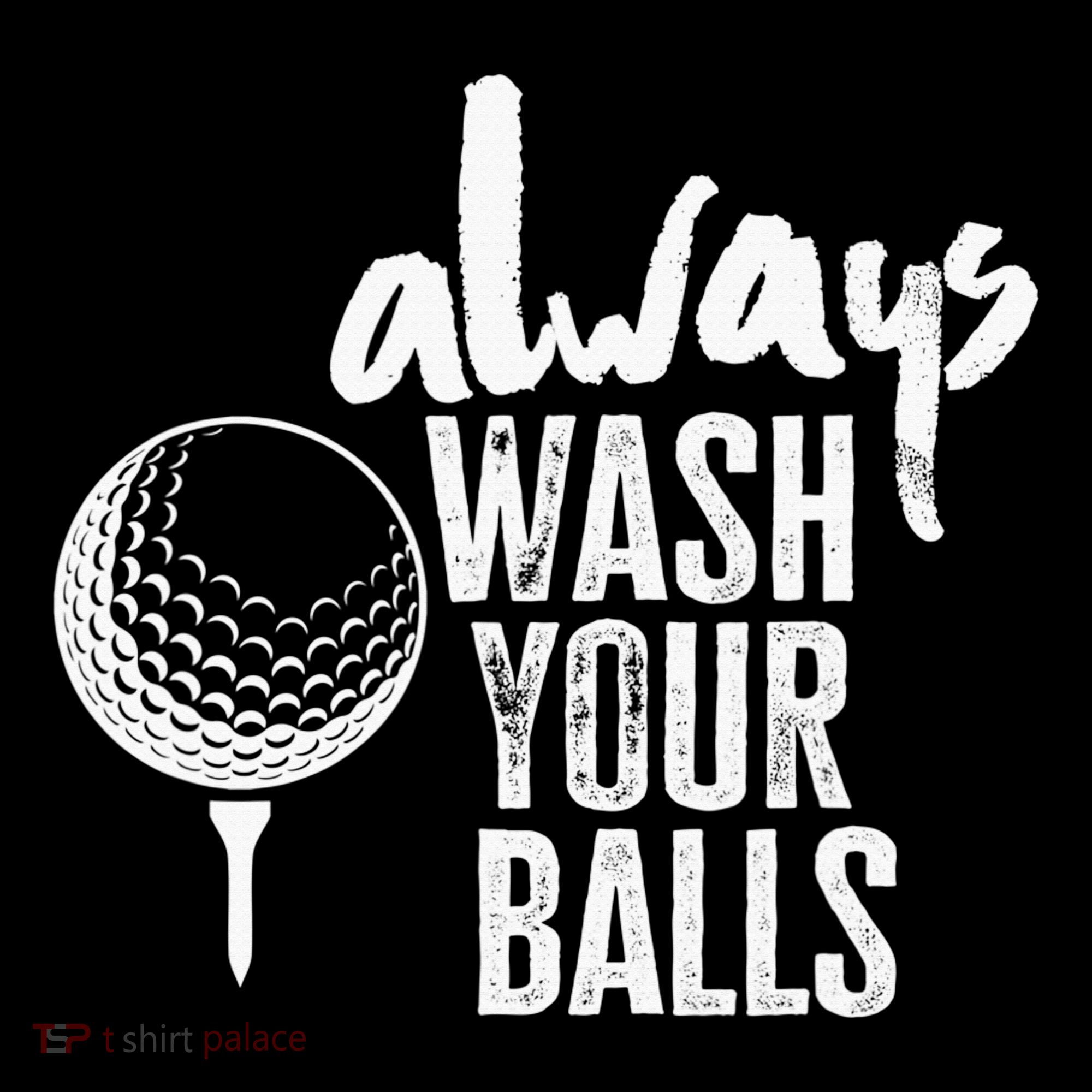 Always wash your balls Quote for a Golf Buddy Coffee Mug