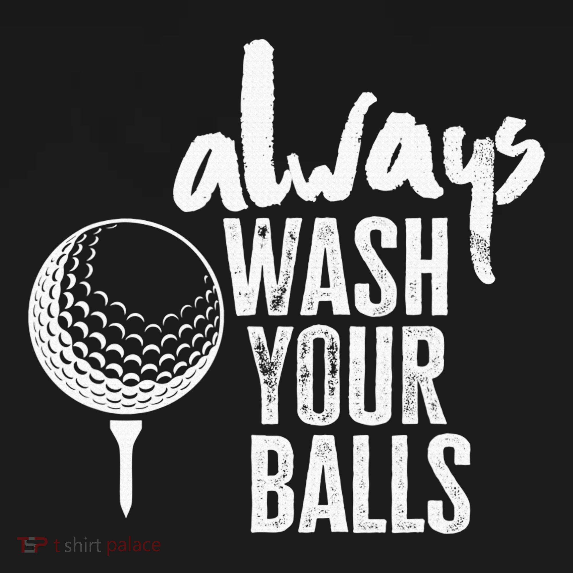 Always wash your balls Quote for a Golf Buddy Mousepad