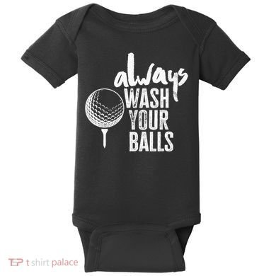 Always wash your balls Quote for a Golf Buddy Baby Bodysuit