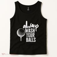 Always wash your balls Quote for a Golf Buddy Tank Top thumb 2