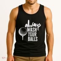 Always wash your balls Quote for a Golf Buddy Tank Top thumb 3