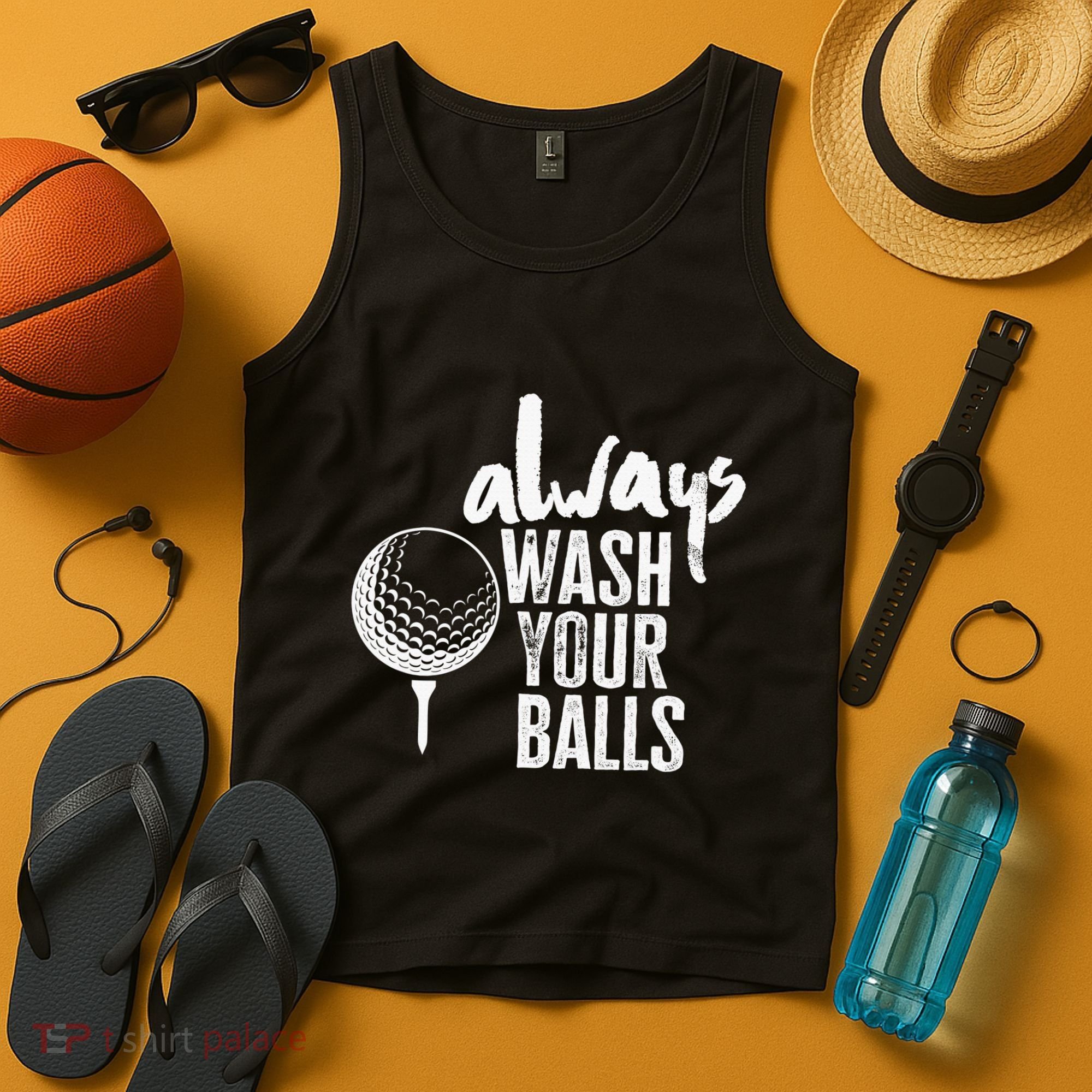 Always wash your balls Quote for a Golf Buddy Tank Top