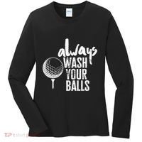 Always wash your balls Quote for a Golf Buddy Women's Long Sleeve Shirt thumb 0