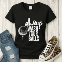 Always wash your balls Quote for a Golf Buddy Women's T-Shirt thumb 3