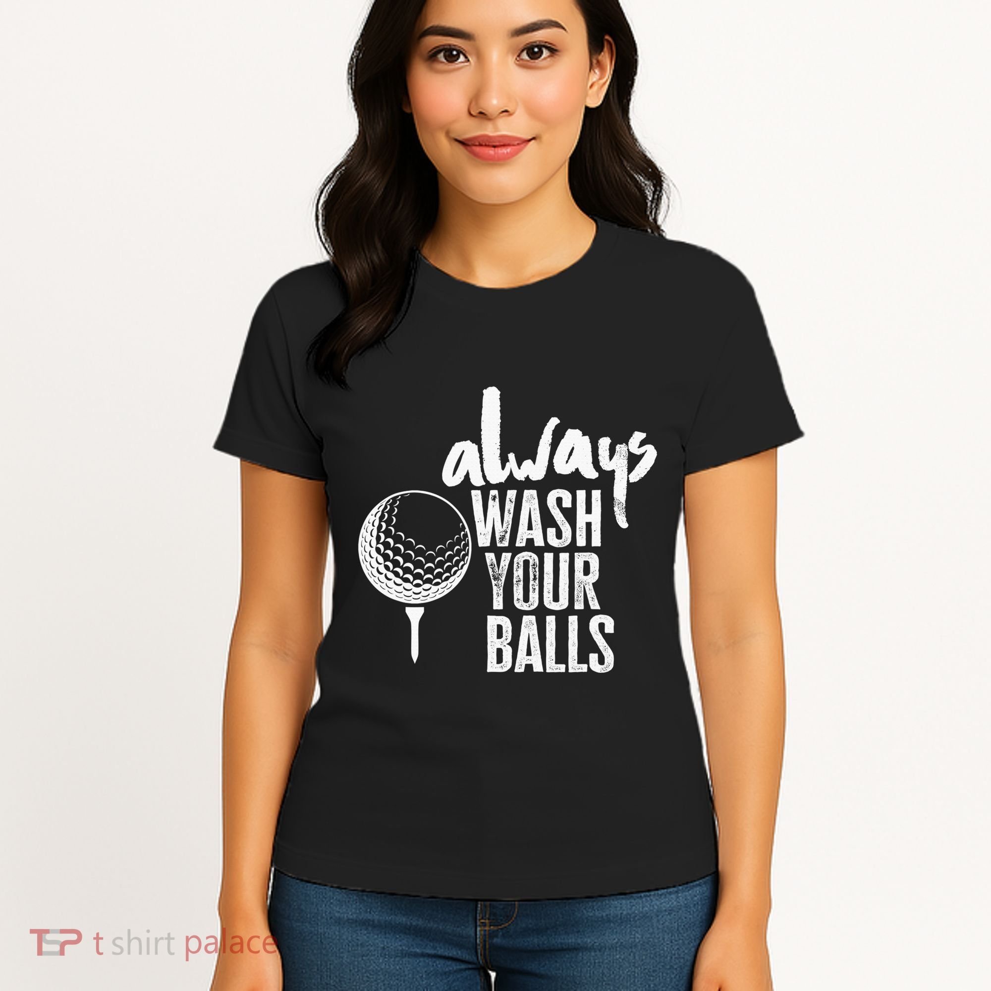 Always wash your balls Quote for a Golf Buddy Women's T-Shirt