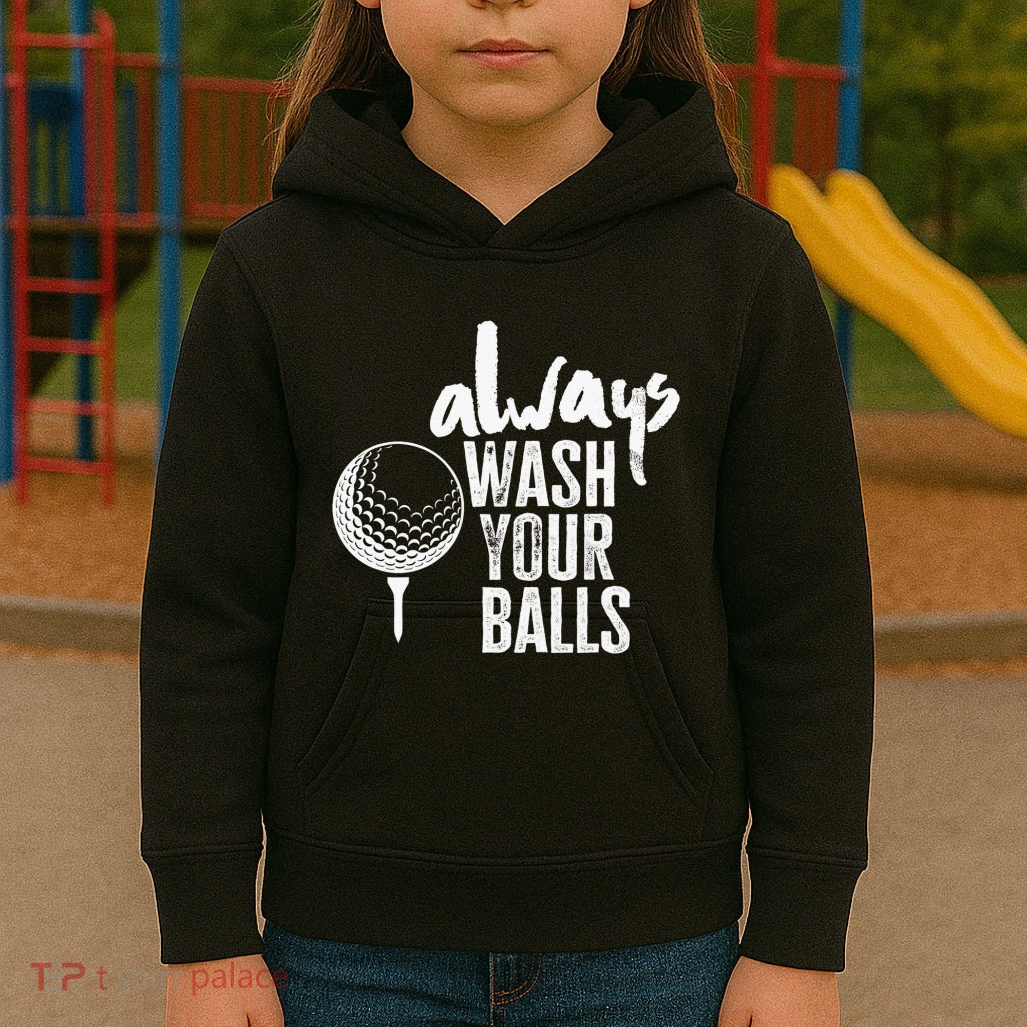 Always wash your balls Quote for a Golf Buddy Kids Hoodie
