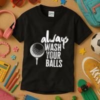 Always wash your balls Quote for a Golf Buddy Kids T-Shirt thumb 3