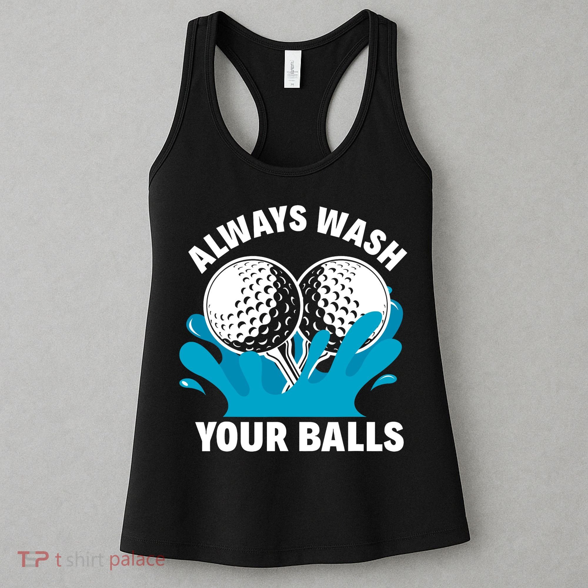 Always Wash Your Balls Funny Golf Women's Tank Top
