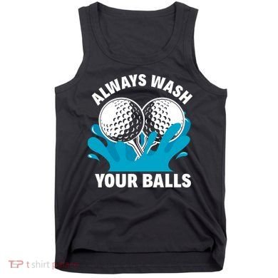 Always Wash Your Balls Funny Golf Tank Top