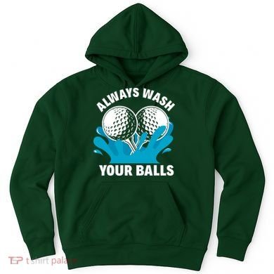 Always Wash Your Balls Funny Golf Hoodie