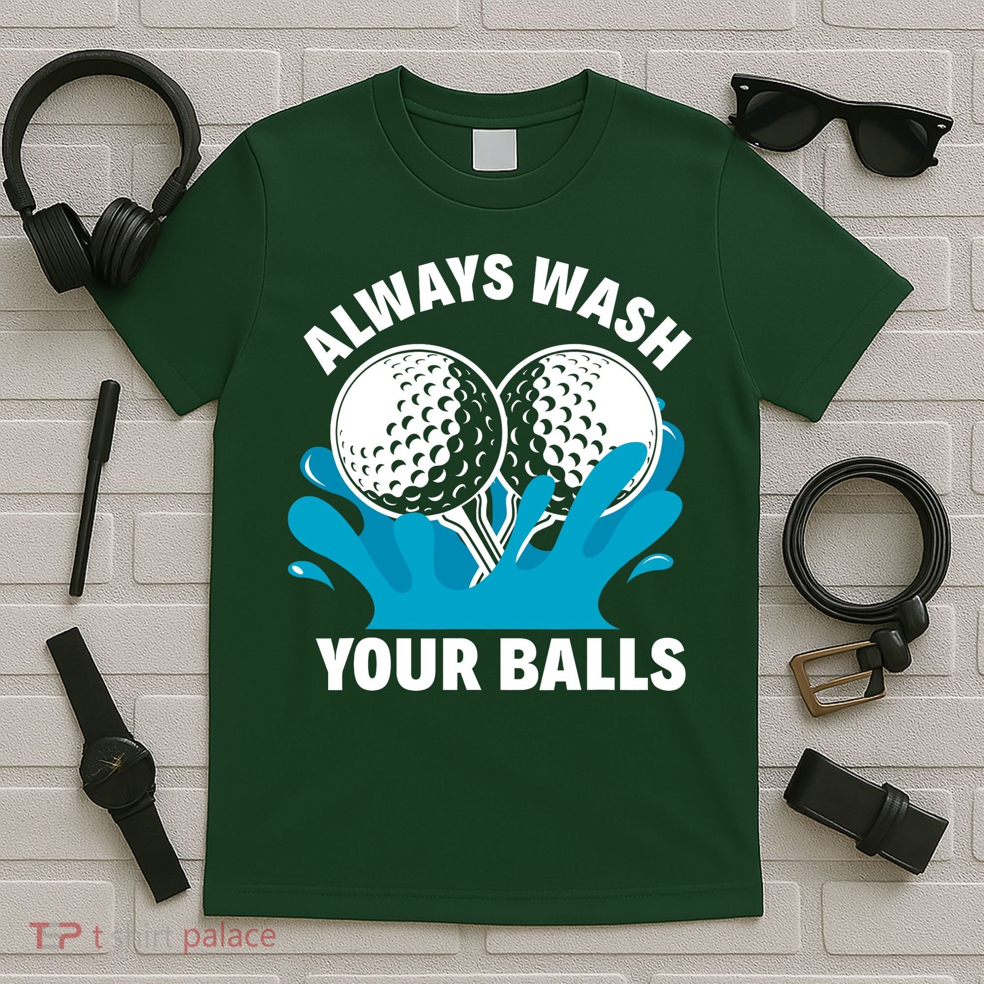 Always Wash Your Balls Funny Golf T-Shirt