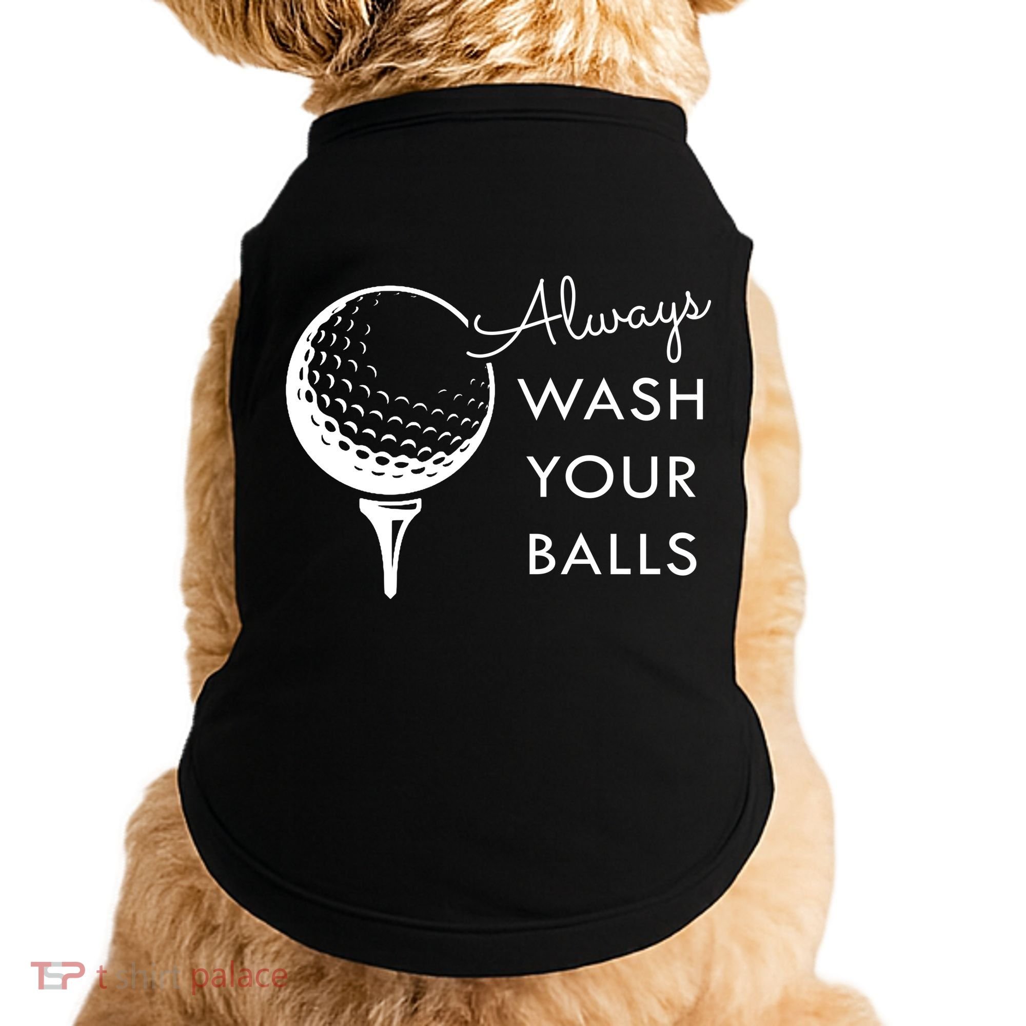 Always Wash Your Balls Funny Golf Doggie Tank