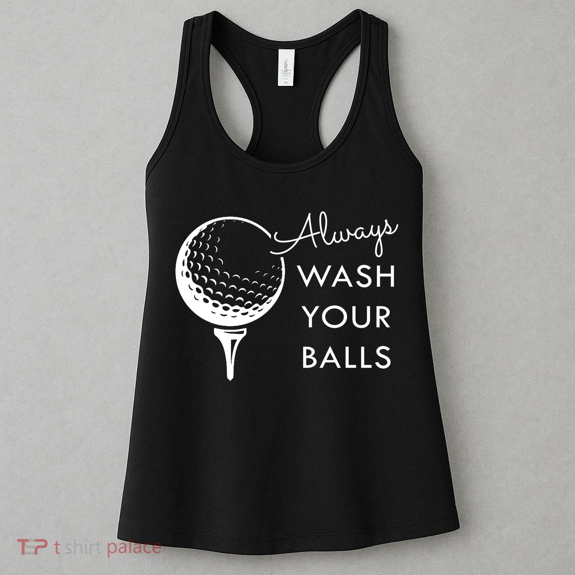 Always Wash Your Balls Funny Golf Women's Tank Top