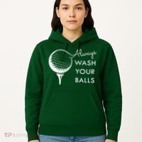 Always Wash Your Balls Funny Golf Hoodie thumb 5