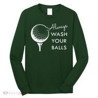 Always Wash Your Balls Funny Golf Long Sleeve Shirt thumb 0