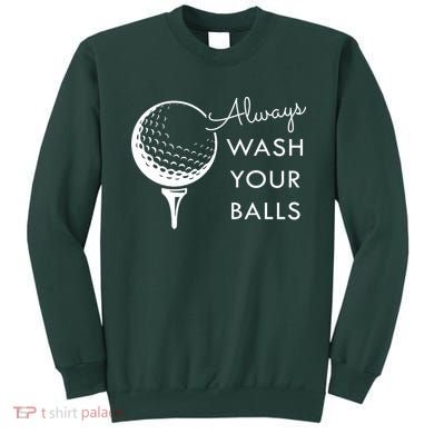 Always Wash Your Balls Funny Golf Sweatshirt