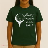 Always Wash Your Balls Funny Golf T-Shirt thumb 4
