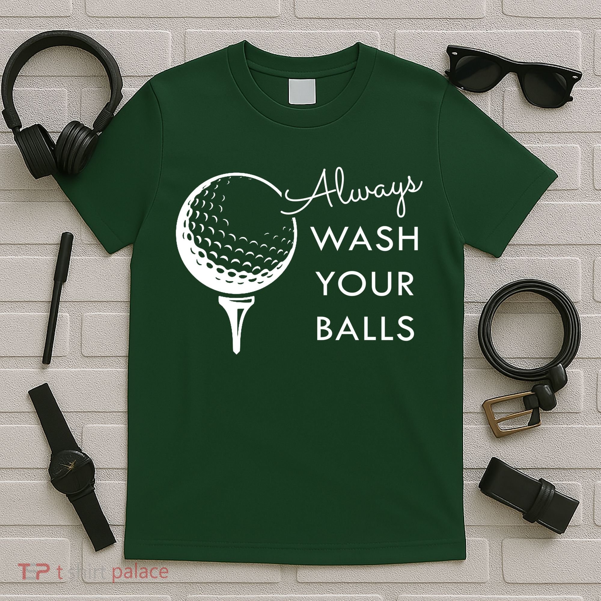 Always Wash Your Balls Funny Golf T-Shirt