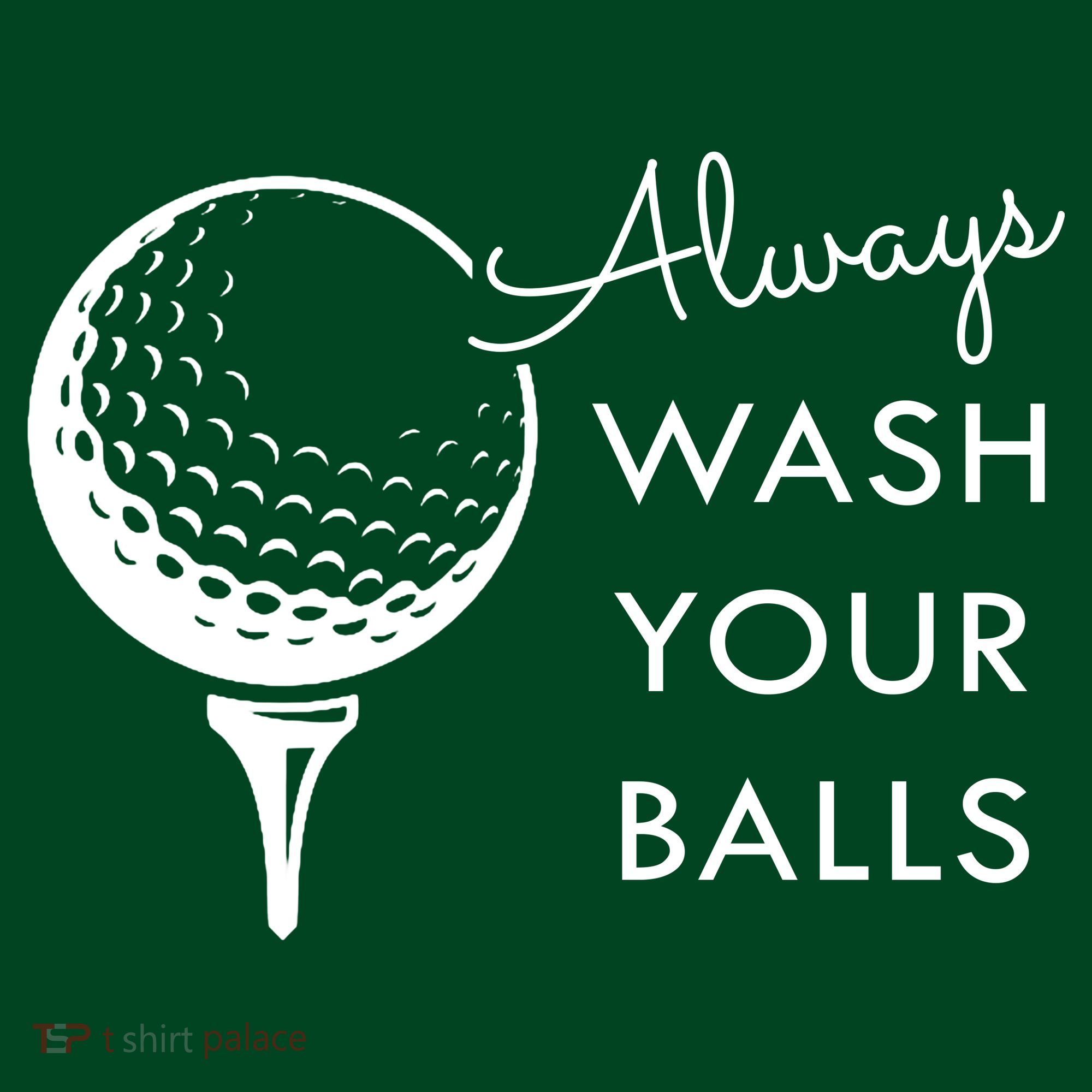 Always Wash Your Balls Funny Golf Women's T-Shirt
