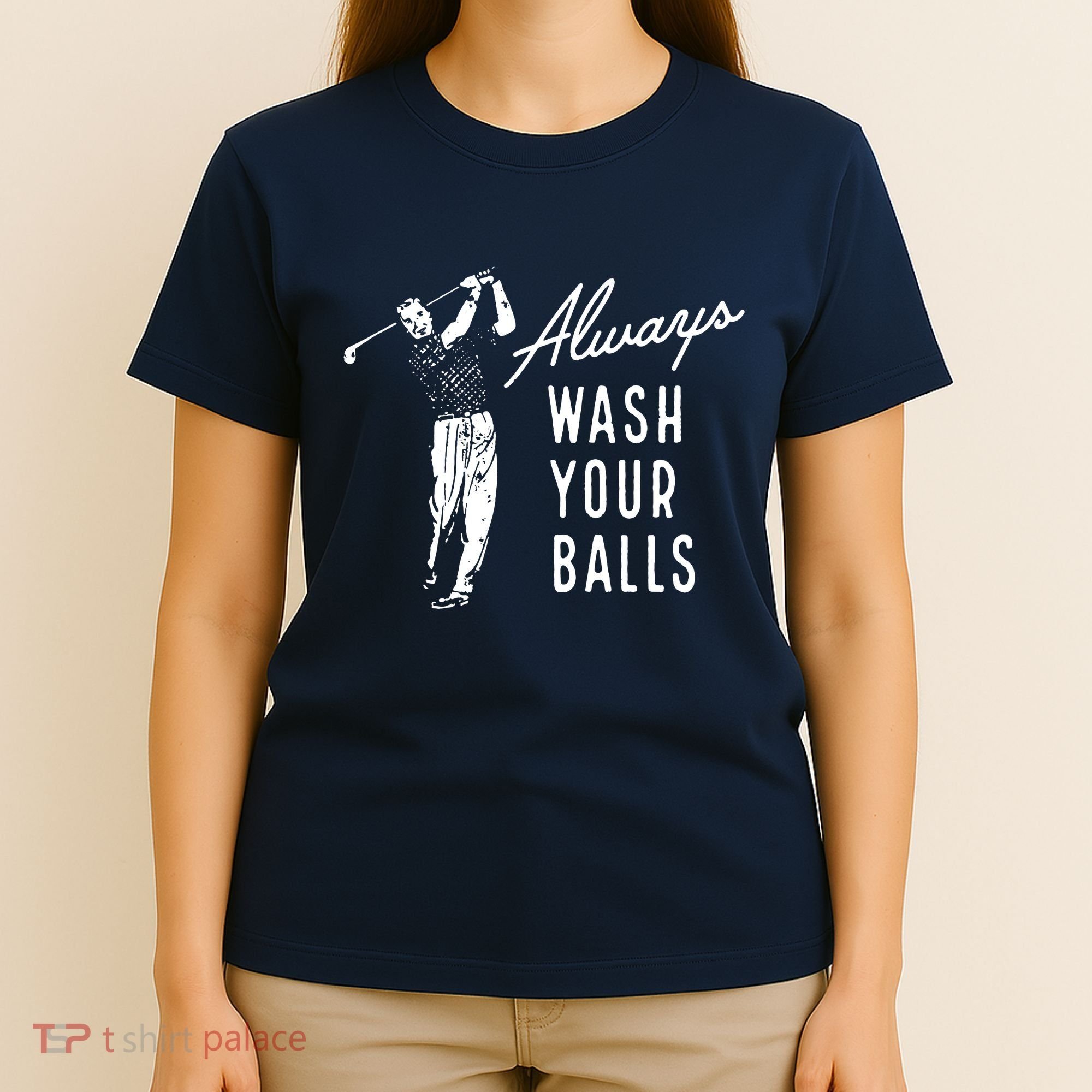 Always Wash Your Balls T-Shirt