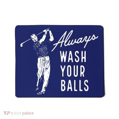 Always Wash Your Balls Mousepad