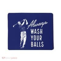 Always Wash Your Balls Mousepad thumb 0
