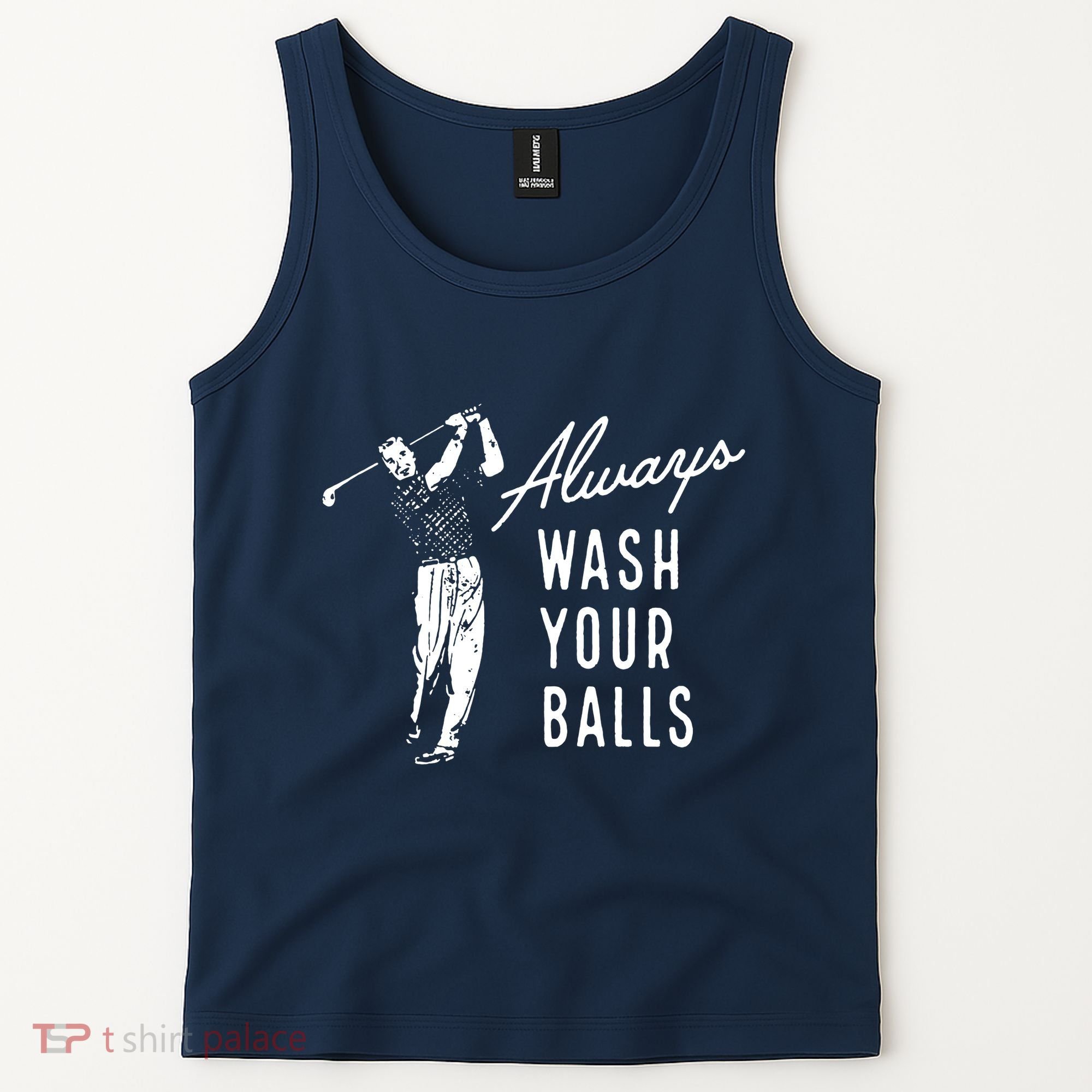 Always Wash Your Balls Tank Top
