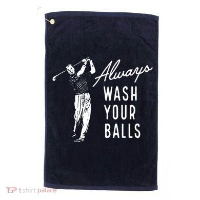 Always Wash Your Balls Golf Towel