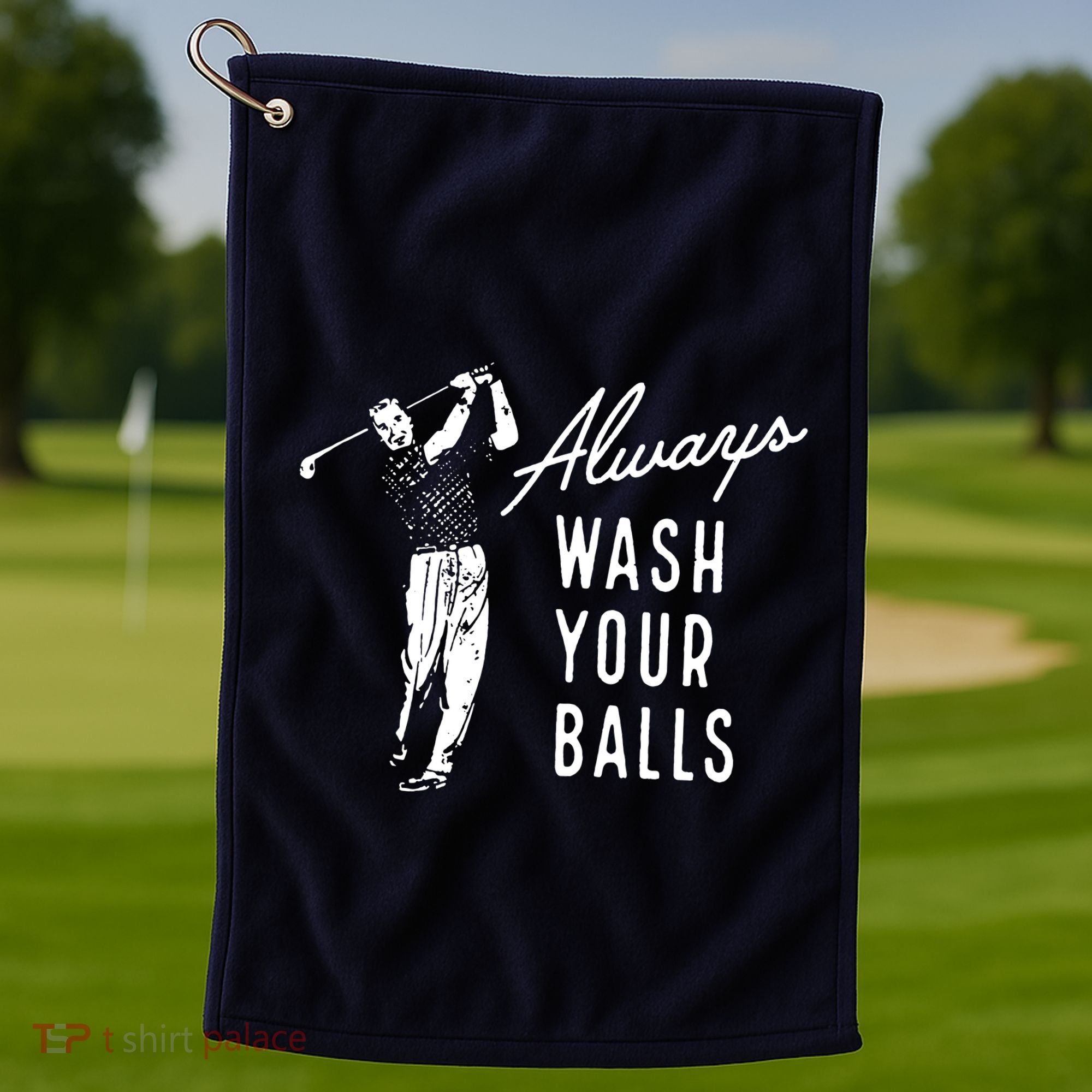 Always Wash Your Balls Golf Towel