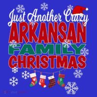Arkansas Xmas Just Another Crazy Arkansan Family Christmas Cool Gift Long Sleeve Shirt thumb 2