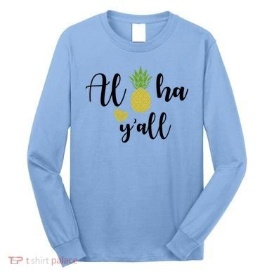 Aloha Y'all Long Sleeve Shirt