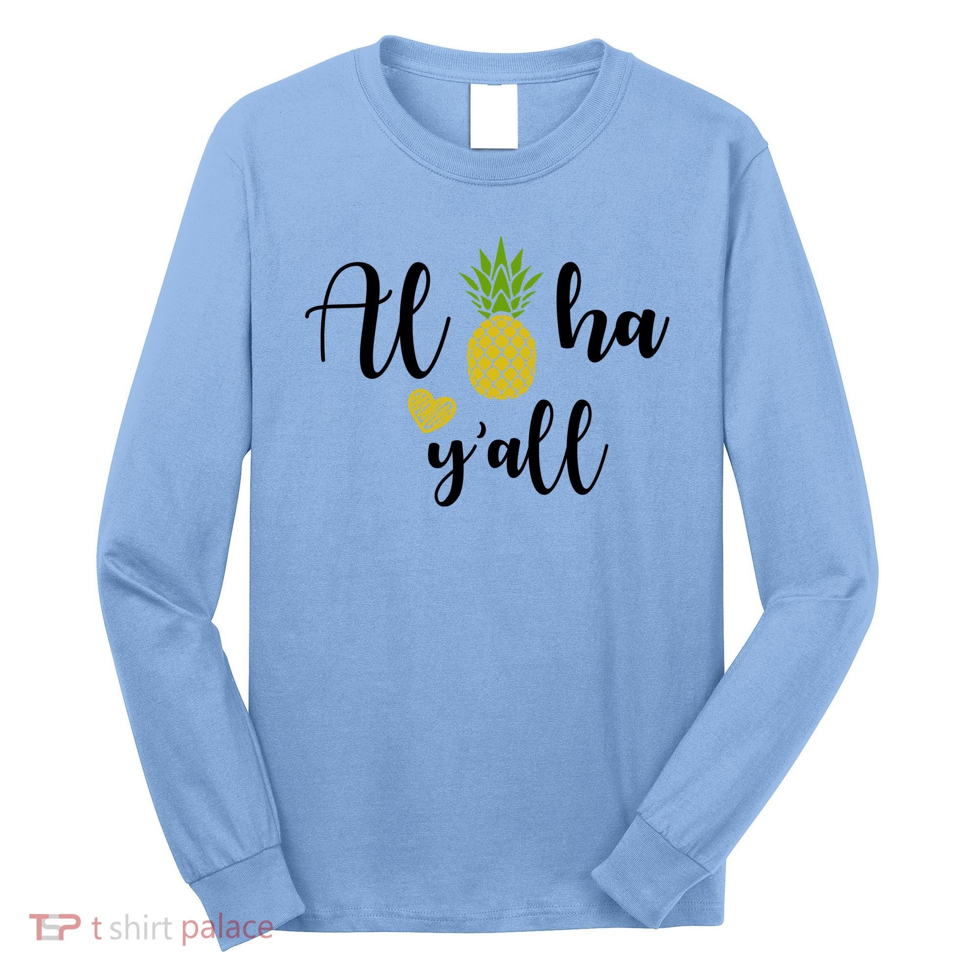 Aloha Y'all Long Sleeve Shirt