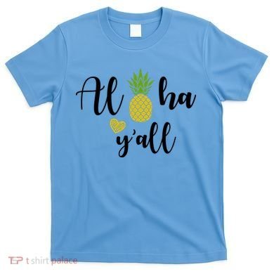 Aloha Y'all T-Shirt